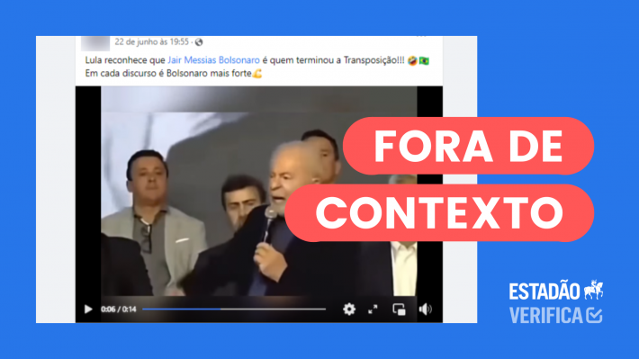 Postagem edita fala de Lula para parecer que petista reconheceu que Bolsonaro terminou obras da Transposição